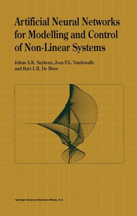 Suykens / de Moor / Vandewalle |  Artificial Neural Networks for Modelling and Control of Non-Linear Systems | Buch |  Sack Fachmedien