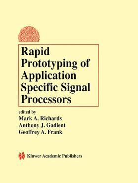Richards / Frank / Gadient |  Rapid Prototyping of Application Specific Signal Processors | Buch |  Sack Fachmedien