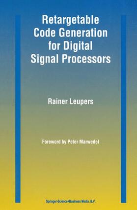 Leupers |  Retargetable Code Generation for Digital Signal Processors | Buch |  Sack Fachmedien