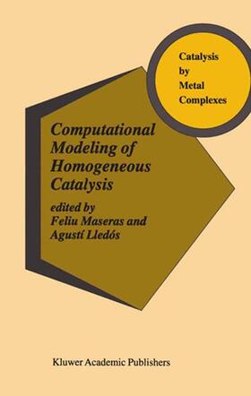 Lledós / Maseras |  Computational Modeling of Homogeneous Catalysis | Buch |  Sack Fachmedien