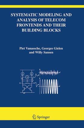 Vanassche / Sansen / Gielen |  Systematic Modeling and Analysis of Telecom Frontends and their Building Blocks | Buch |  Sack Fachmedien