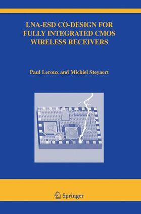 Steyaert / Leroux |  LNA-ESD Co-Design for Fully Integrated CMOS Wireless Receivers | Buch |  Sack Fachmedien