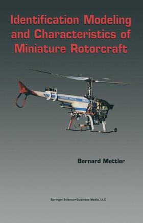 Mettler |  Identification Modeling and Characteristics of Miniature Rotorcraft | Buch |  Sack Fachmedien