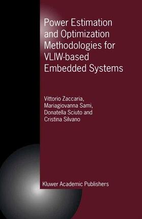 Zaccaria / Silvano / Sami |  Power Estimation and Optimization Methodologies for VLIW-based Embedded Systems | Buch |  Sack Fachmedien