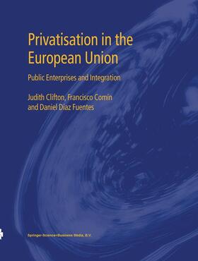 Clifton / Fuentes / Comín |  Privatisation in the European Union | Buch |  Sack Fachmedien