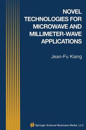 Kiang |  Novel Technologies for Microwave and Millimeter ¿ Wave Applications | Buch |  Sack Fachmedien