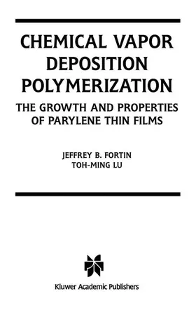 Fortin |  Chemical Vapor Deposition Polymerization | Buch |  Sack Fachmedien