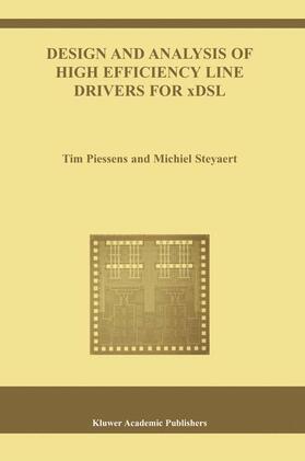 Steyaert / Piessens |  Design and Analysis of High Efficiency Line Drivers for xDSL | Buch |  Sack Fachmedien