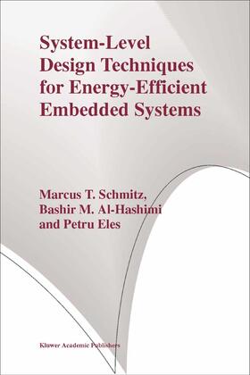 Schmitz / Eles / Al-Hashimi |  System-Level Design Techniques for Energy-Efficient Embedded Systems | Buch |  Sack Fachmedien