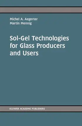 Mennig / Aegerter |  Sol-Gel Technologies for Glass Producers and Users | Buch |  Sack Fachmedien