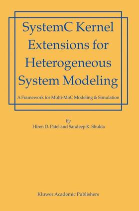 Shukla / Patel |  SystemC Kernel Extensions for Heterogeneous System Modeling | Buch |  Sack Fachmedien
