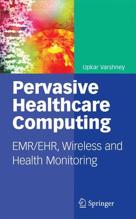 Varshney |  Pervasive Healthcare Computing | Buch |  Sack Fachmedien