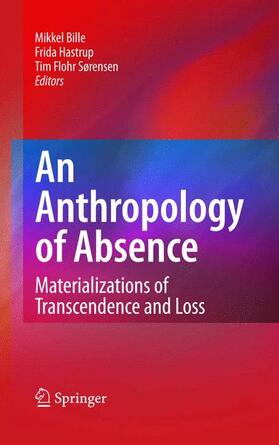 Bille / Hastrup / Soerensen |  An Anthropology of Absence | Buch |  Sack Fachmedien