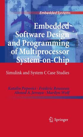 Popovici / Rousseau / Jerraya |  Embedded Software Design and Programming of Multiprocessor System-On-Chip | Buch |  Sack Fachmedien