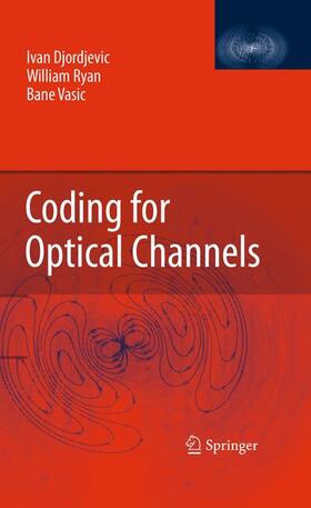 Djordjevic / Ryan / Vasic |  Coding for Optical Channels | Buch |  Sack Fachmedien