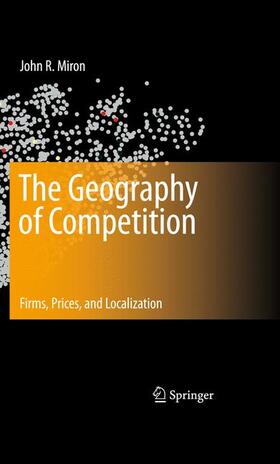 Miron |  The Geography of Competition | Buch |  Sack Fachmedien
