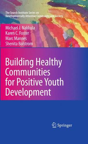 Nakkula / Foster / Mannes |  Building Healthy Communities for Positive Youth Development | Buch |  Sack Fachmedien