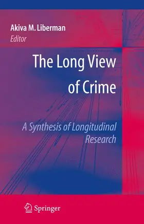 Liberman |  The Long View of Crime: A Synthesis of Longitudinal Research | Buch |  Sack Fachmedien