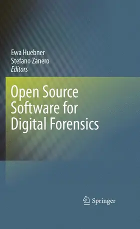 Huebner / Zanero |  Open Source Software for Digital Forensics | Buch |  Sack Fachmedien