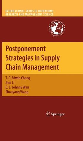 Cheng / Li / Wan |  Postponement Strategies in Supply Chain Management | Buch |  Sack Fachmedien