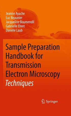 Ayache / Beaunier / Boumendil |  Sample Preparation Handbook for Transmission Electron Microscopy | Buch |  Sack Fachmedien