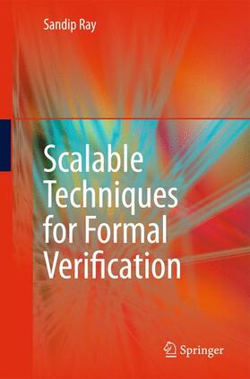 Ray |  Scalable Techniques for Formal Verification | Buch |  Sack Fachmedien
