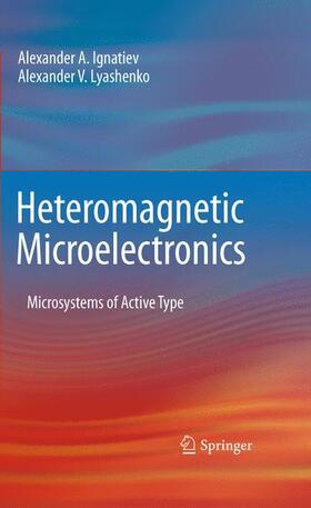 Ignatiev / Lyashenko |  Heteromagnetic Microelectronics | Buch |  Sack Fachmedien