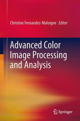 Fernandez-Maloigne |  Advanced Color Image Processing and Analysis | Buch |  Sack Fachmedien
