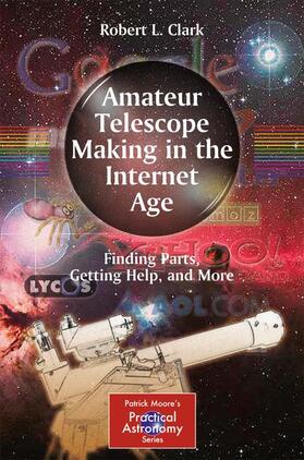 Clark |  Amateur Telescope Making in the Internet Age | Buch |  Sack Fachmedien