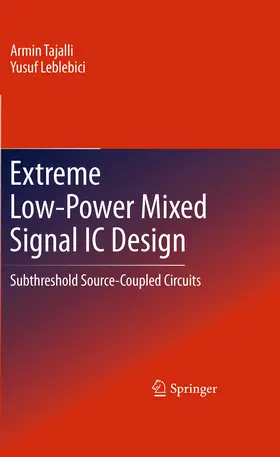 Tajalli / Leblebici |  Extreme Low-Power Mixed Signal IC Design | eBook | Sack Fachmedien