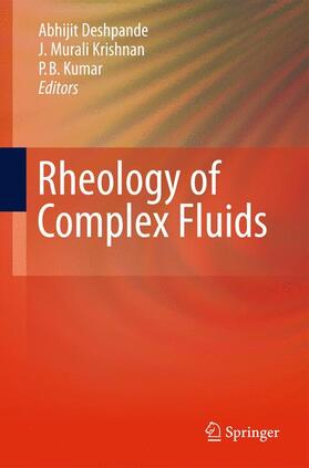 Deshpande / Krishnan / Kumar |  Rheology of Complex Fluids | Buch |  Sack Fachmedien