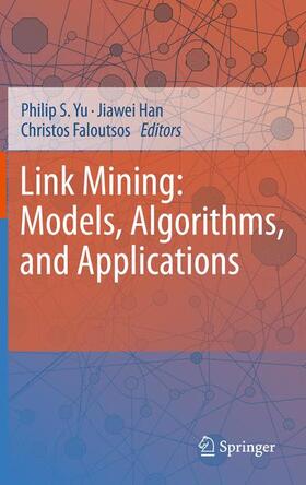 Yu / Han / Faloutsos |  Link Mining: Models, Algorithms, and Applications | Buch |  Sack Fachmedien