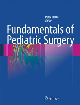 Mattei |  Fundamentals of Pediatric Surgery | Buch |  Sack Fachmedien