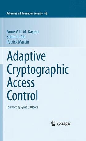 Kayem / Akl / Martin |  Adaptive Cryptographic Access Control | Buch |  Sack Fachmedien