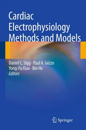 Sigg / Iaizzo / Xiao |  Cardiac Electrophysiology Methods and Models | Buch |  Sack Fachmedien