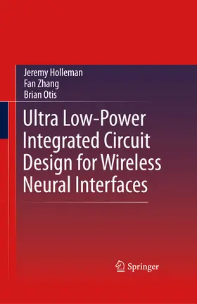 Holleman / Zhang / Otis |  Ultra Low-Power Integrated Circuit Design for Wireless Neural Interfaces | eBook | Sack Fachmedien