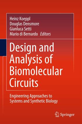 Koeppl / Densmore / Setti |  Design and Analysis of Biomolecular Circuits | Buch |  Sack Fachmedien