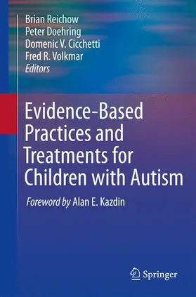 Reichow / Doehring / Cicchetti |  Evidence-Based Practices and Treatments for Children with Autism | Buch |  Sack Fachmedien