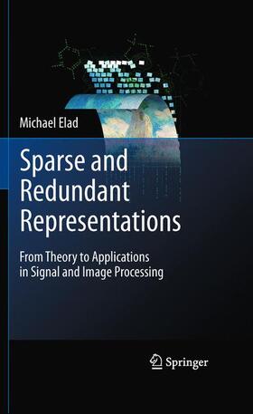 Elad |  Sparse and Redundant Representations | Buch |  Sack Fachmedien