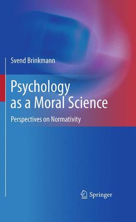 Brinkmann |  Psychology as a Moral Science | Buch |  Sack Fachmedien