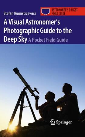 Rumistrzewicz |  A Visual Astronomer's Photographic Guide to the Deep Sky | Buch |  Sack Fachmedien