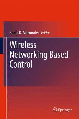 Mazumder |  Wireless Networking Based Control | Buch |  Sack Fachmedien