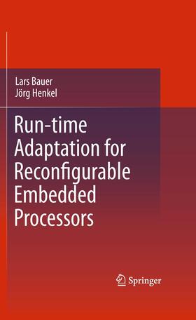 Bauer / Henkel |  Run-Time Adaptation for Reconfigurable Embedded Processors | Buch |  Sack Fachmedien