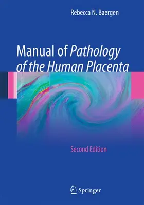 Baergen |  Manual of Pathology of the Human Placenta | Buch |  Sack Fachmedien