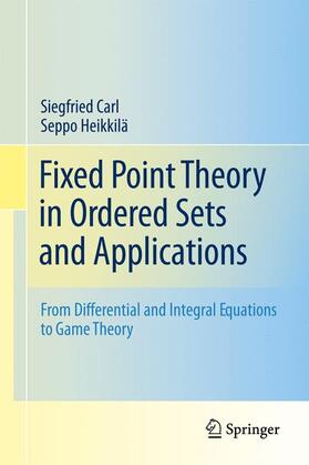 Carl / Heikkilä |  Fixed Point Theory in Ordered Sets and Applications | Buch |  Sack Fachmedien