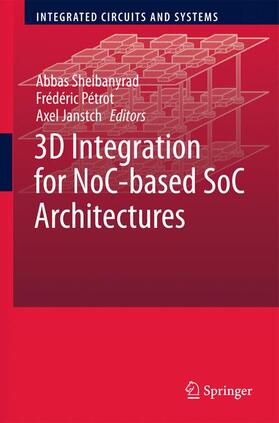 Sheibanyrad / Pétrot / Jantsch |  3D Integration for Noc-Based Soc Architectures | Buch |  Sack Fachmedien
