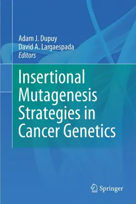 Largaespada / Dupuy |  Insertional Mutagenesis Strategies in Cancer Genetics | Buch |  Sack Fachmedien