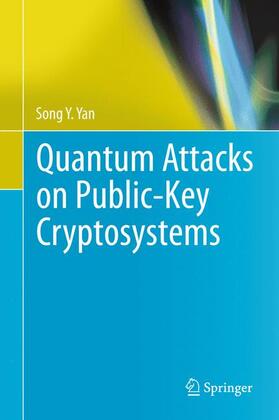 Yan |  Quantum Attacks on Public-Key Cryptosystems | Buch |  Sack Fachmedien