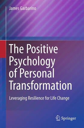 Garbarino |  The Positive Psychology of Personal Transformation | Buch |  Sack Fachmedien