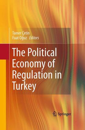 Çetin / Oguz / Oguz | The Political Economy of Regulation in Turkey | Buch | 978-1-4419-7749-6 | sack.de